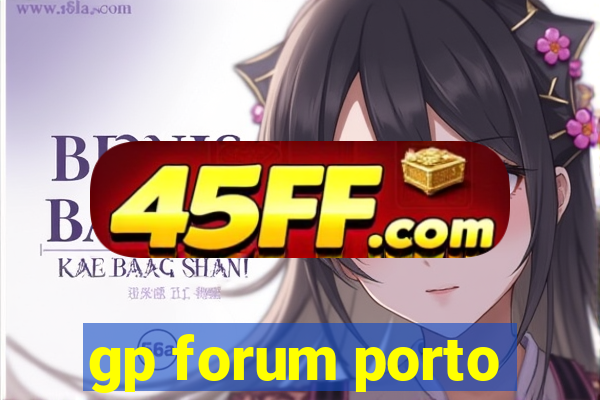 gp forum porto